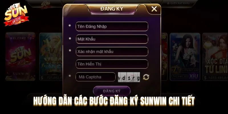 Hãy thực hiện theo hướng dẫn đăng ký Sunwin trên đây