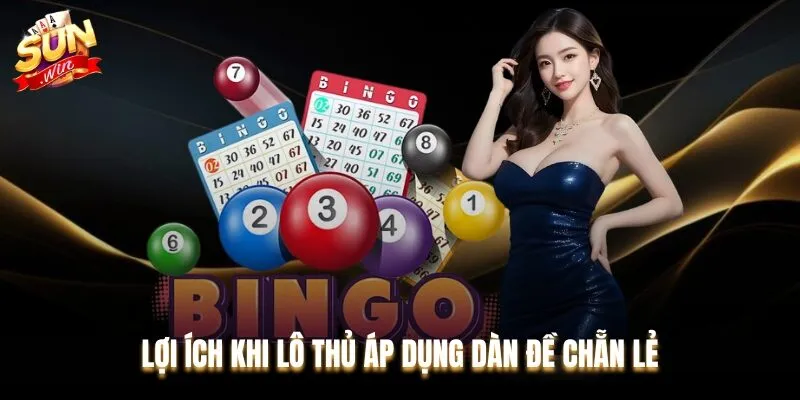 Lợi ích khi lô thủ áp dụng dàn đề chẵn lẻ