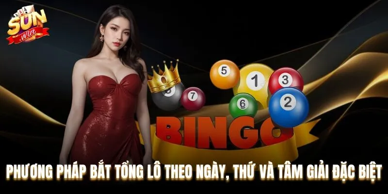 Phương pháp bắt tổng lô theo ngày, thứ và tâm giải đặc biệt